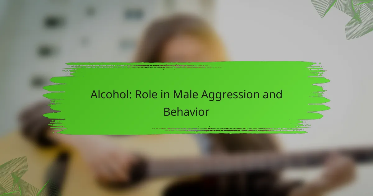 Alcohol: Role in Male Aggression and Behavior
