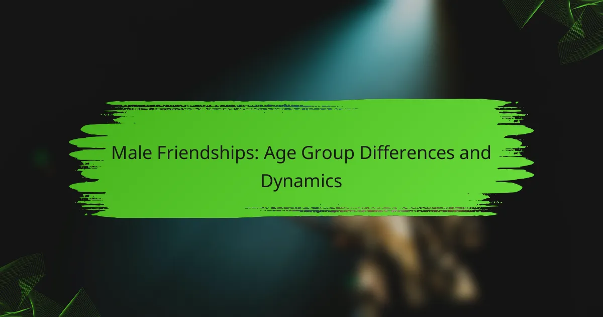 Male Friendships: Age Group Differences and Dynamics
