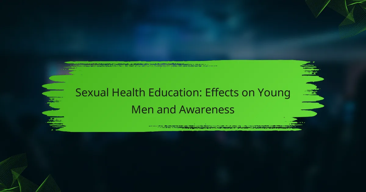 Sexual Health Education: Effects on Young Men and Awareness