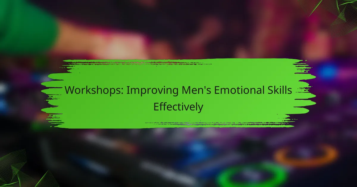 Workshops: Improving Men’s Emotional Skills Effectively