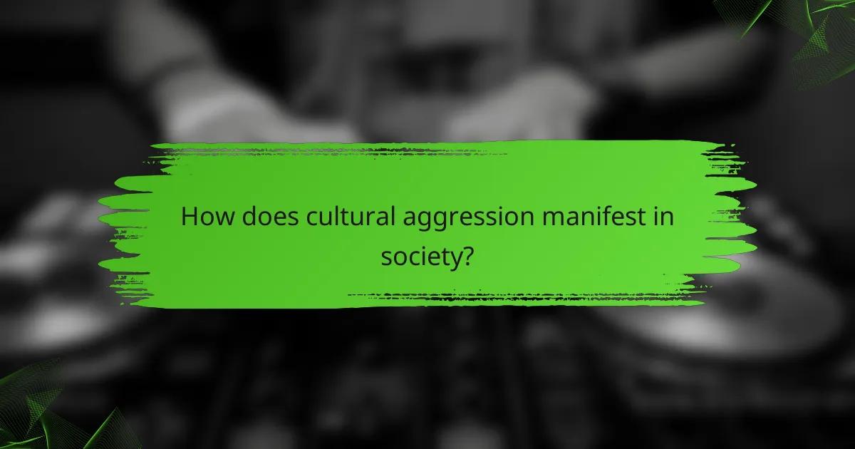 How does cultural aggression manifest in society?