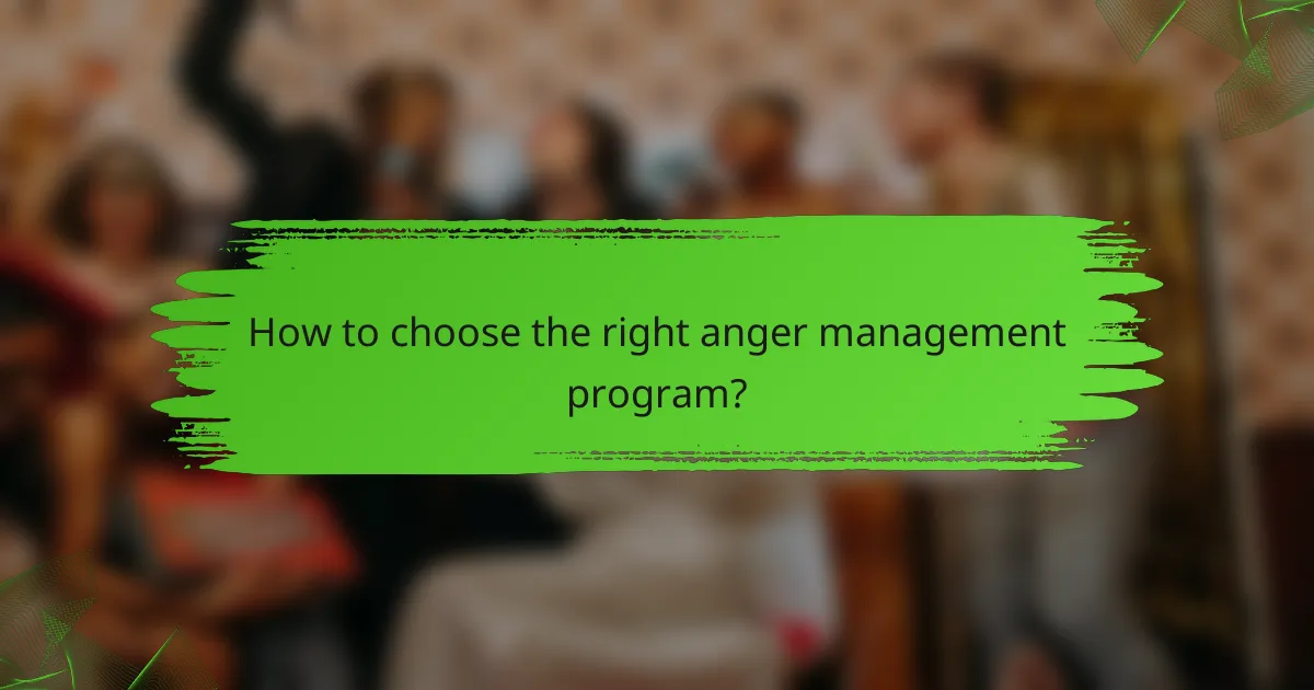 How to choose the right anger management program?