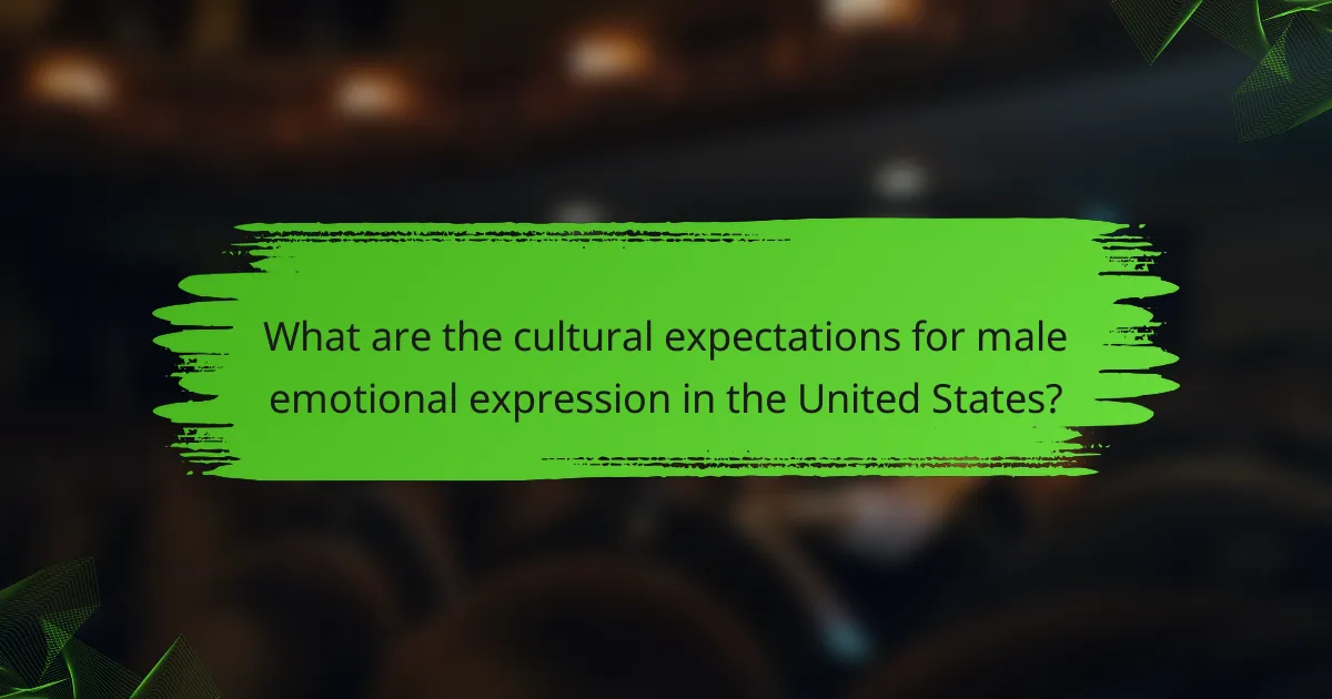 What are the cultural expectations for male emotional expression in the United States?