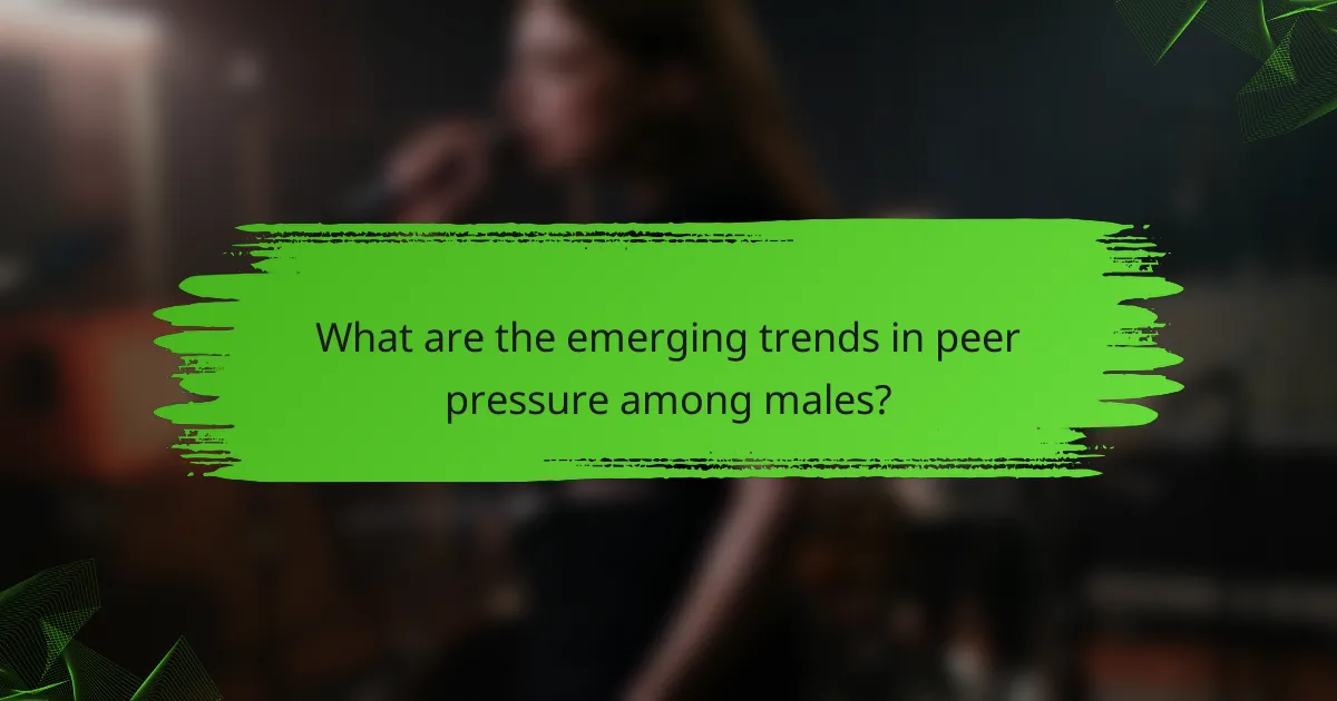 What are the emerging trends in peer pressure among males?